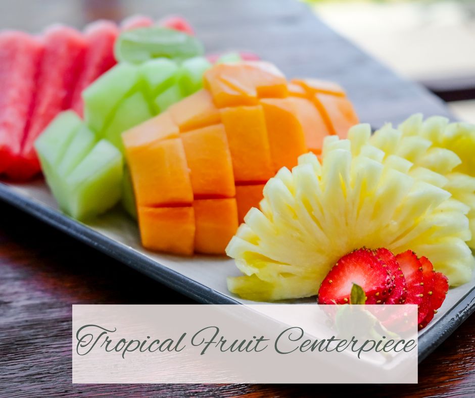 tropical fruit centerpiece tropical centerpieces