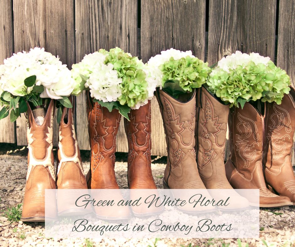 Green and White Floral Bouquets in Cowboy Boots