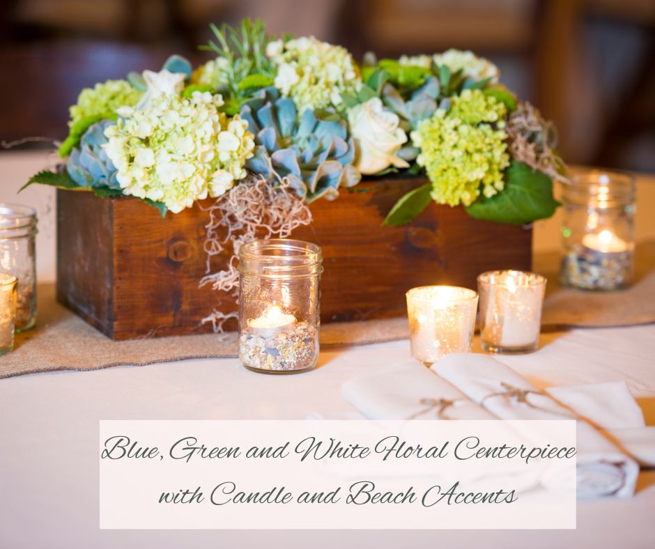 Blue, Green and White Floral Centerpieces with Candle and Beach Accents