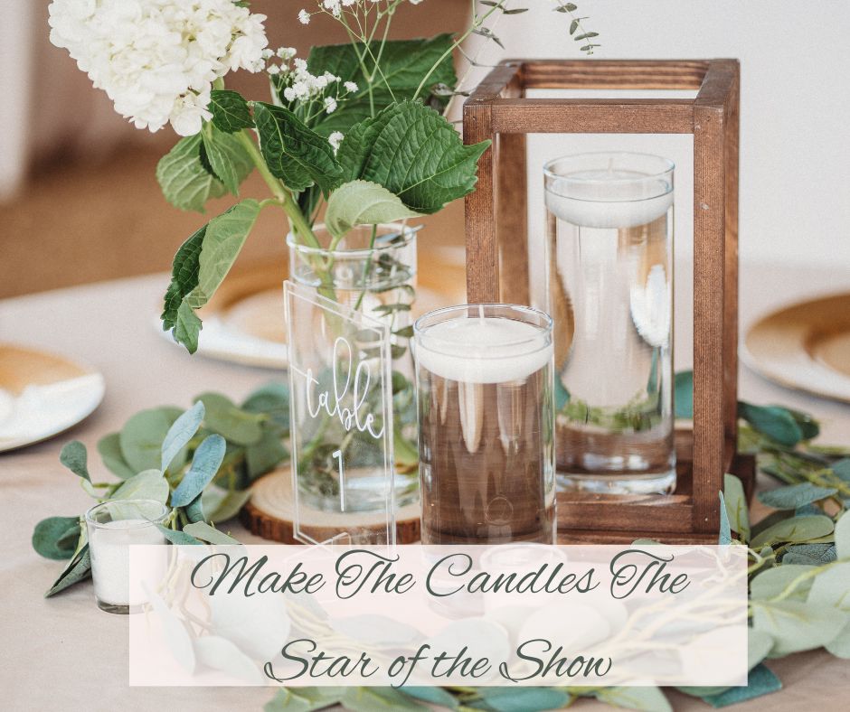 Make The Candles The Star of the Show