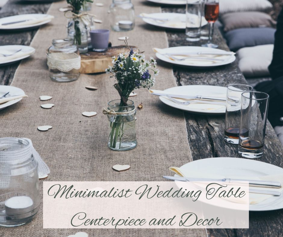 Minimalist Wedding Table Centerpiece and Decor