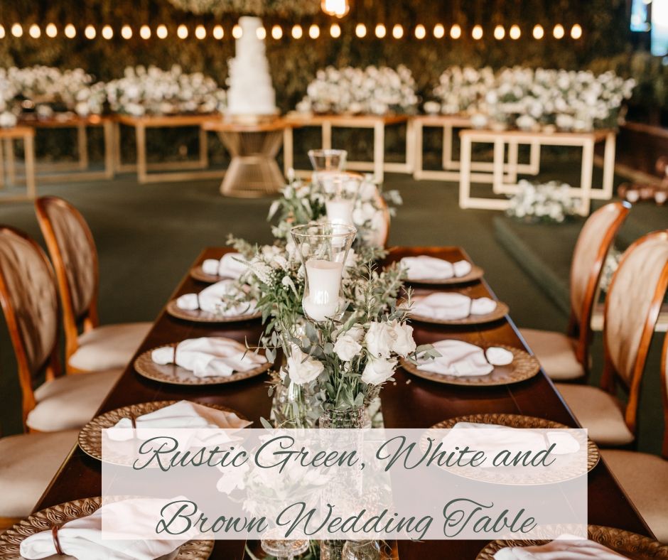 Rustic Green, White and Brown Wedding Table