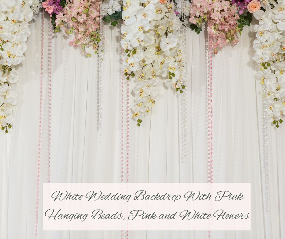 White Wedding Backdrop With Pink Hanging Beads, Pink and White Flowers